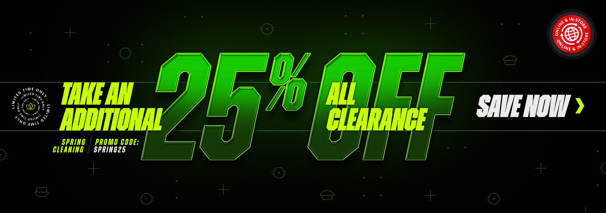 Spring Cleaning: Take an additional 25% off all clearance