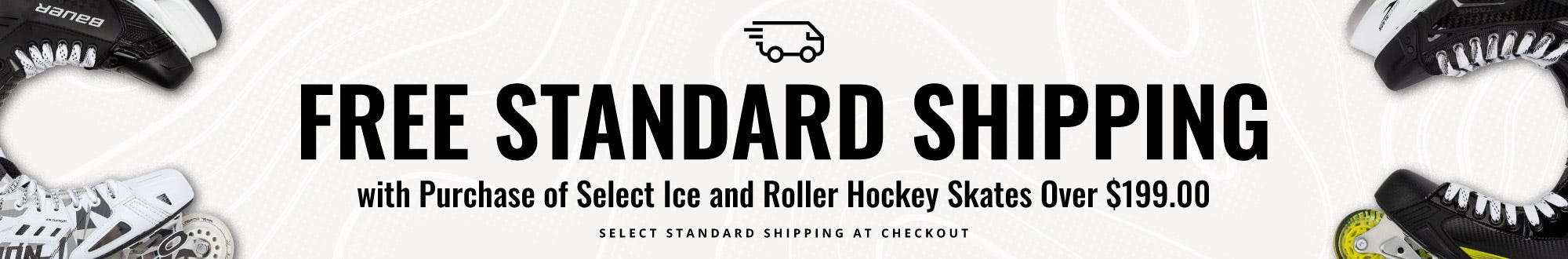 Free Standard Shipping with Purchase of Select Skates Over $199.00