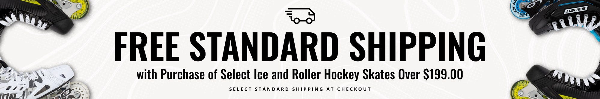 Free Standard Shipping with Purchase of Select Skates Over $199.00