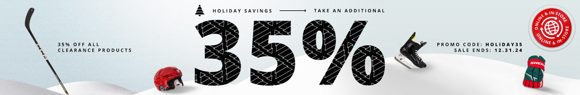 Holiday Savings: Take an additional 35% off all clearance products